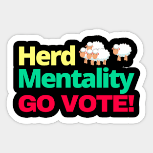 Herd mentality Go Vote Sticker